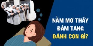 Mơ Thấy Đám Ma - Thông Điệp Bí Ẩn Và Những Con Số May Mắn